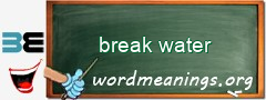 WordMeaning blackboard for break water